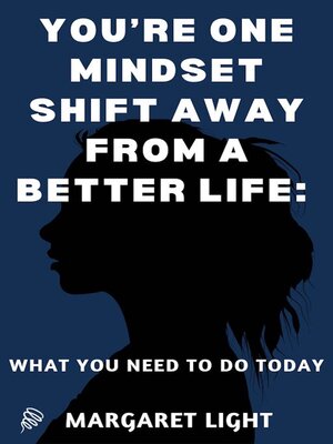 cover image of You're One Mindset Shift Away from a Better Life